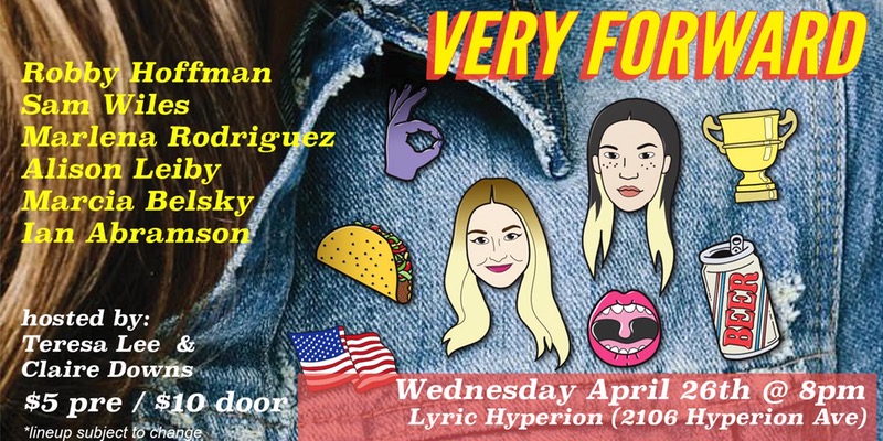 Very Forward at The Lyric Hyperion THIS Wed April 26th | Silver Lake Realtor | Silver Lake Real Estate Agent