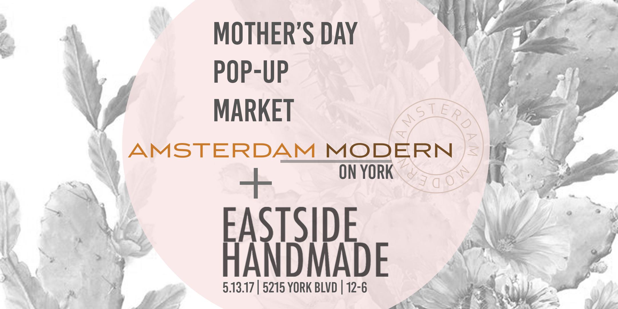 Amsterdam Modern x Eastside Handmade - Mother's Day Pop-Up Market | Highland Park Real Estate Agent | Real Estate House For Sale